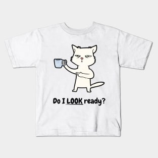 Do I Look Ready 01 Kids T-Shirt